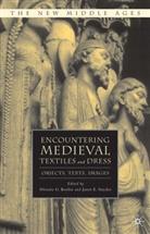 D. Koslin, Desiree G. Snyder Koslin, A Loparo, Koslin, D Koslin, D. Koslin... - Encountering Medieval Textiles and Dress