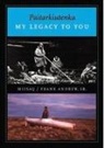 Frank Andrew, Frank "Miisaq" Andrew, Frank "Miisaq" Sr. Andrew, Frank Miisaq Andrew, Frank 'Miisaq' Andrew, Frank Miisaq Sr. Andrew... - Paitarkiutenka / My Legacy to You