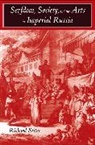 Richard Stites, Stites Richard - Serfdom, Society, and the Arts in Imperial Russia