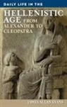 James Evans, James Allan Evans, James Allen Evans - Daily Life in the Hellenistic Age