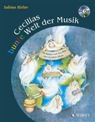 Sabine Hirler, Eva Bley, Christine Sikasa - Cecilias bunte Welt der Musik, m. Audio-CD