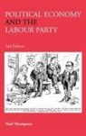 Noel Thompson, Noel Thompson Thompson, Noel W. Thompson, Thompson Noel - Political Economy and the Labour Party