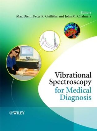 John M. Chalmers, M Diem, Max Diem, Max (Northeastern University Diem, Max Griffiths Diem, … - Vibrational Spectroscopy for Medical Diagnosis
