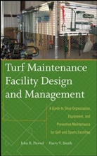 Piersol, Joh Piersol, John Piersol, John R. Piersol, John Smith Piersol, Smith... - Turf Maintenance Facility Design and Management