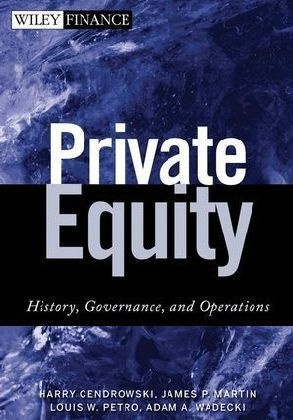 Harry Cendrowski, Harry Martin Cendrowski, James P. Martin, Louis W. Petro - Private Equity History, Governance and Operations