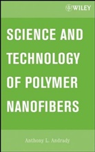 Anthony L Andrady, Anthony L. Andrady, Anthony L. (Research Triangle Institute Andrady, Andrady Anthony L. - Science and Technology of Polymer Nanofibers