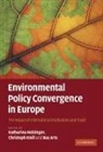 Katharina Holzinger, Bas Arts, Katharina Holzinger, Christoph Knill - Environmental Policy Convergence in Europe
