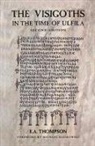 E A Thompson, E. A. Thompson, E.A. Thompson, Thompson E.A. - The Visigoths in the Time of Ulfila