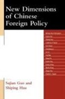 Collectif, Sujian Guo, Sujian Hua Guo, Guo Sujian, Sujian Guo Sujian, Sujian Guo... - New Dimensions of Chinese Foreign Policy