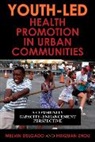 Melvin Delgado, Melvin Zhou Delgado, Melvin/ Zhou Delgado, Delgado Melvin, Huiquan Zhou - Youth-Led Health Promotion in Urban Communities