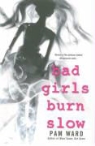 Pam Ward - Bad Girls Burn Slow