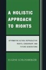 Eugene Schlossberger - A Holistic Approach to Rights