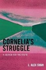 Alex L. Swan, L. Alex Swan - CORNELIA'S STRUGGLE