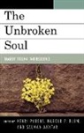 Henri Parens, Henri (EDT)/ Blum Parens, Salman Akhtar, Harold P. Blum, Harold P. M. D. Blum, Henri Parens - The Unbroken Soul