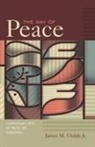 James M Childs, James M. Childs, James M. Jr. Childs, James M Childs, James M. Childs - The Way of Peace