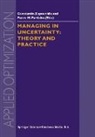 Panos Pardalos, Panos M Pardalos, Panos M. Pardalos, C. Zopounidis, Constanti Zopounidis, Constantin Zopounidis - Managing in Uncertainty: Theory and Practice