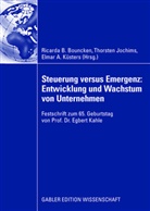 Elmar A Küsters, Ricarda B. Bouncken, Thorste Jochims, Thorsten Jochims, Elmar A. Küsters - Steuerung versus Emergenz: Entwicklung und Wachstum von Unternehmen