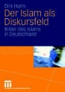 Dirk Halm - Der Islam als Diskursfeld