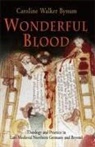 Caroline Walker Bynum, Ruth Mazo Karras - Wonderful Blood