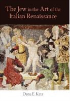Dana E Katz, Dana E. Katz - Jew in the Art of the Italian Renaissance