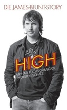 Michael Fuchs-Gamböck, Thorsten Schatz, Bosworth Music - High - Die James-Blunt-Story
