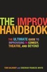 Deborah Frances-White, Tom Salinsky, Tom/ Frances-white Salinsky - The Improv Handbook