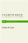 Gordon K. Lewis - Puerto Rico: Freedom and Power in the Caribbean