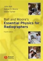 J Ball, Joh Ball, John Ball, John L Ball, John L. Ball, John L. Moore Ball... - Ball and Moore''s Essential Physics for Radiographers