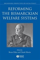 Claude Martin, Claude (Cnrs/cevipof) Palier Martin, MARTIN C, Martin C., Palier, B Palier... - Reforming the Bismarckian Welfare Systems