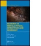 F. J. P. Froggatt Soler, F.j.p. Froggatt Soler, Colin D. Froggatt, Froggatt Colin D., Franz Muheim, Muheim Franz... - Neutrinos in Particle Physics, Astrophysics and Cosmology