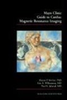Kiaran P. McGee, Mcgee, Kiaran P. McGee, Kiaran P. (Mayo Clinic) Williamson Mcgee, Kiaran P. Williamson Mcgee, Paul (Mayo Clinic) Julsrud... - Mayo Clinic Guide to Cardiac Magnetic Resonance Imaging