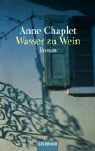 Anne Chaplet - Wasser zu Wein