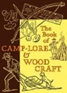 Daniel C. Beard, Daniel Carter Beard - The Book of Camp-Lore and Woodcraft