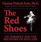 Clarissa Pinkola Estes - The Red Shoes (Audio book)