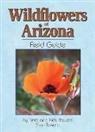 Nora And Rick Bowers, Nora Mays Bowers, Rick Bowers, Stan Tekiela - Wildflowers of Arizona Field Guide