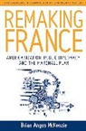 B A McKenzie, B. A. McKenzie, Brian A. McKenzie, McKenzie Brian A. - Remaking France