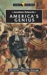 Christian George, Christian Timothy George - Jonathan Edwards: America''s Genius