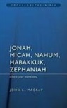 John L. Mackay, Null Null Null - Jonah, Micah, Nahum, Habakkuk & Zephaniah: God''s Just Demands