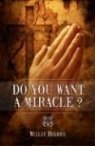 Willie Highes, Willie Hughes - Do You Want a Miracle?