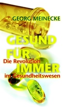 Georg Meinecke - GESUND FÜR IMMER