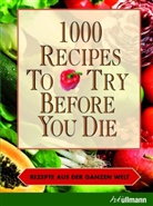 Luis Bisschops, Stefan Pallmer, Ingeborg Pils - 1000 Recipes to Try Before You Die