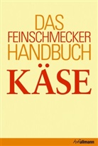 Brigitte Engelmann, Peter Holler - Das Feinschmecker-Handbuch Käse