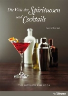 André Dominé, Armin Faber - Die Welt der Spirituosen und Cocktails