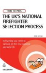 Mike Bryon - How to Pass the Uk''s National Firefighter Selection Process