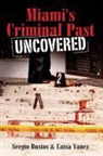 Sergio Bustos, Luisa Yanez - Miami's Criminal Past: Uncovered