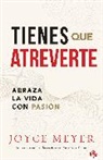 Joyce Meyer - Tienes Que Atreverte/ You Have to Dare Yourself