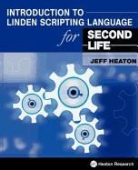 Jeff Heaton - Introduction to Linden Scripting Language for Second Life