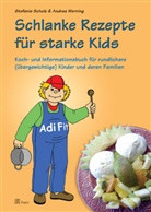 Schol, Stefani Scholz, Stefanie Scholz, Werning, Andrea Werning - Schlanke Rezepte für starke Kids