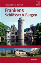 Doris Maresch, Han Maresch, Hans Maresch - Frankens Schlösser und Burgen