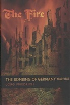J Friederich, J. Friederich, Joerg (CONFIDENTIAL! DO NOT GIVE IT OUT!) Friedrich, Jorg Friedrich, Jörg Friedrich - The Fire